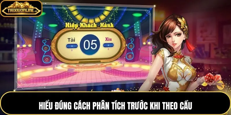 Quan sát lịch sử kết quả và nhịp bàn trước lúc theo cầu