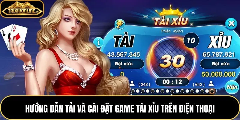 Tải game tài xỉu đúng cách từ cửa hàng chính thức hoặc file APK