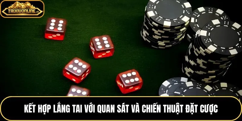 Mẹo nghe xí ngầu cùng quan sát nhịp lắc và cược nhỏ