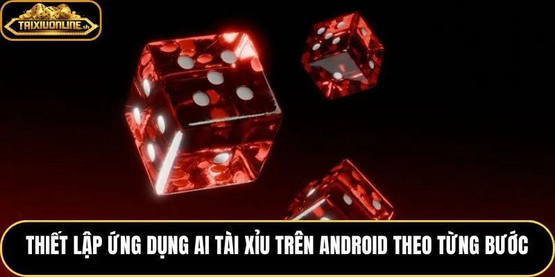 Hướng dẫn cài tool AI tài xỉu trên Android từng bước