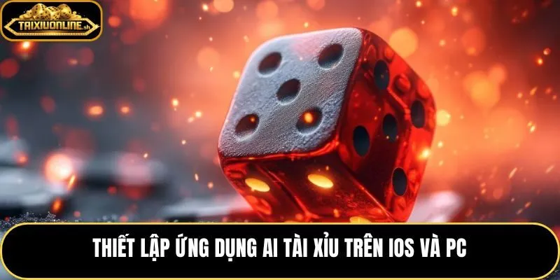 Hướng dẫn cài tool AI tài xỉu cho iOS và PC